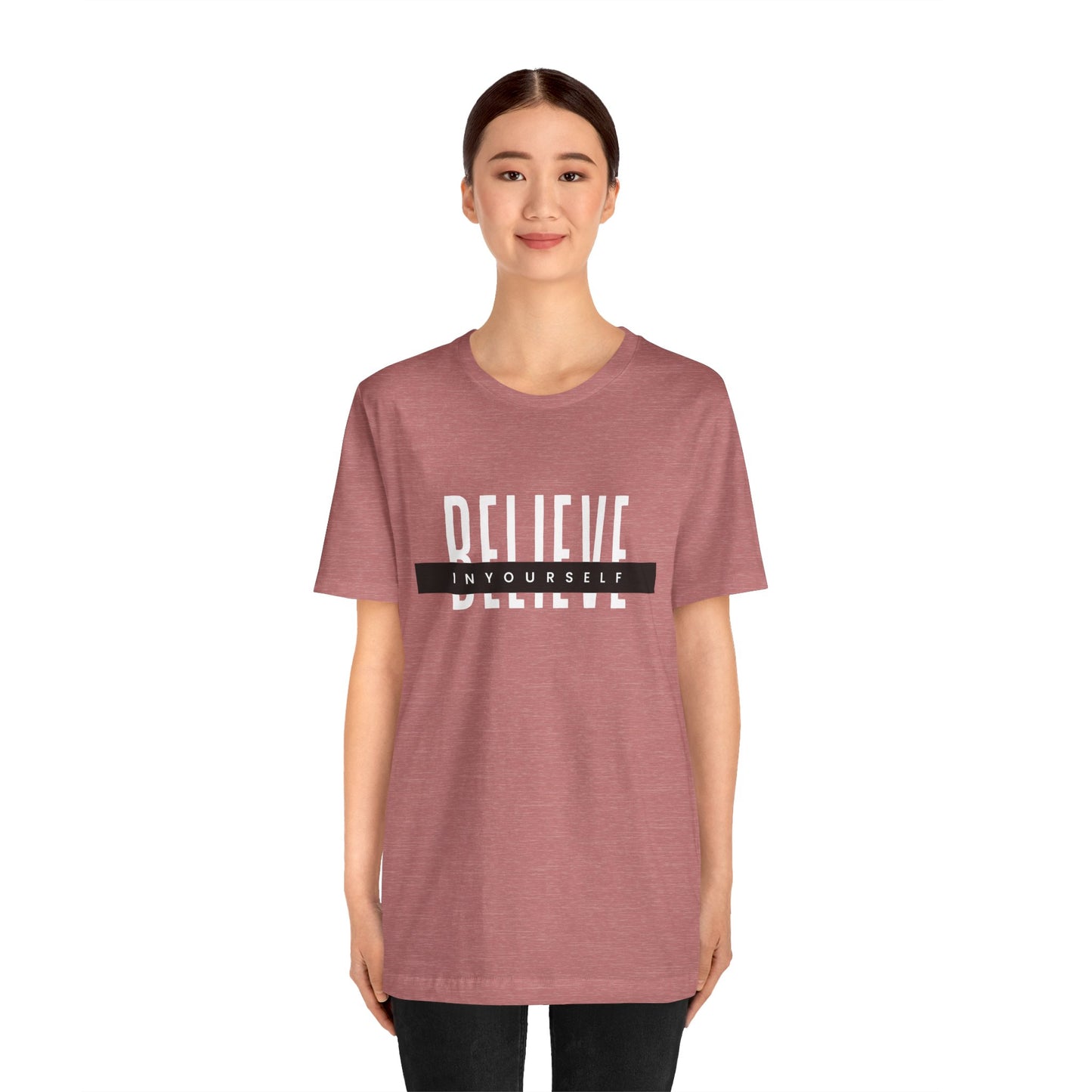 Believe in yourself. Unisex Tee