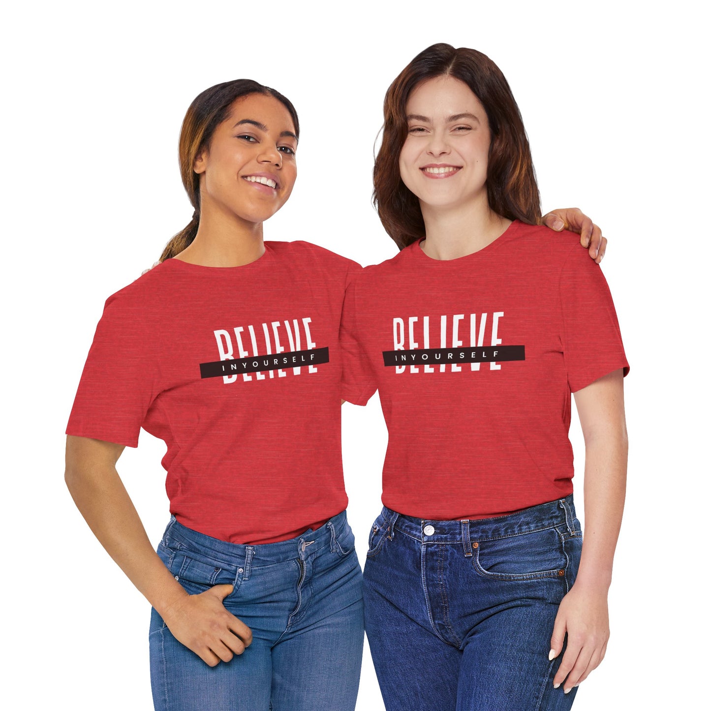 Believe in yourself. Unisex Tee
