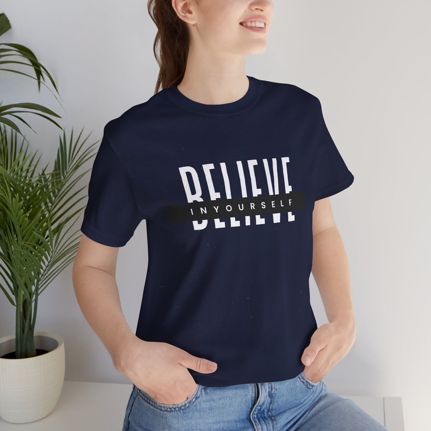 Believe in yourself. Unisex Tee
