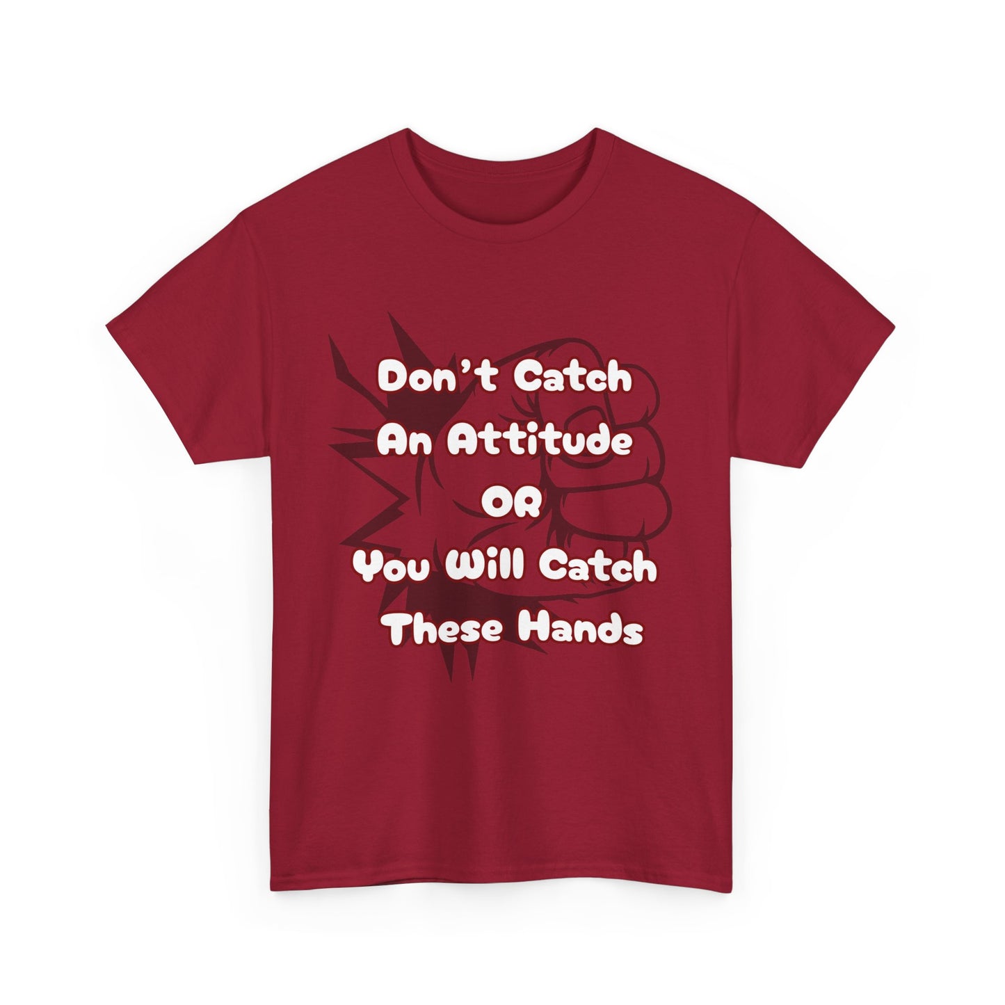Don't Catch an Attitude Unisex Heavy Cotton Tee, Funny Graphic Tee, Gift for Friends, Humor T-Shirt, Casual Wear, Birthday Gift