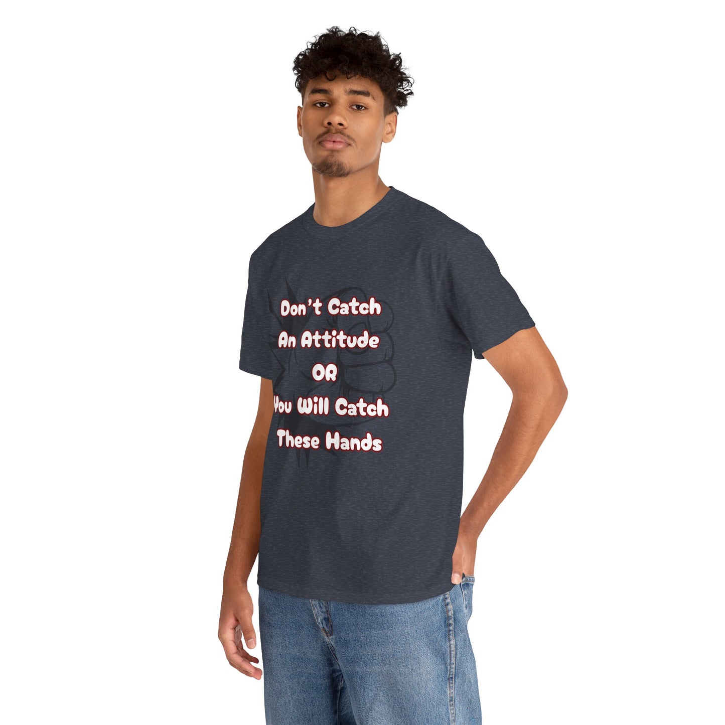 Don't Catch an Attitude Unisex Heavy Cotton Tee, Funny Graphic Tee, Gift for Friends, Humor T-Shirt, Casual Wear, Birthday Gift
