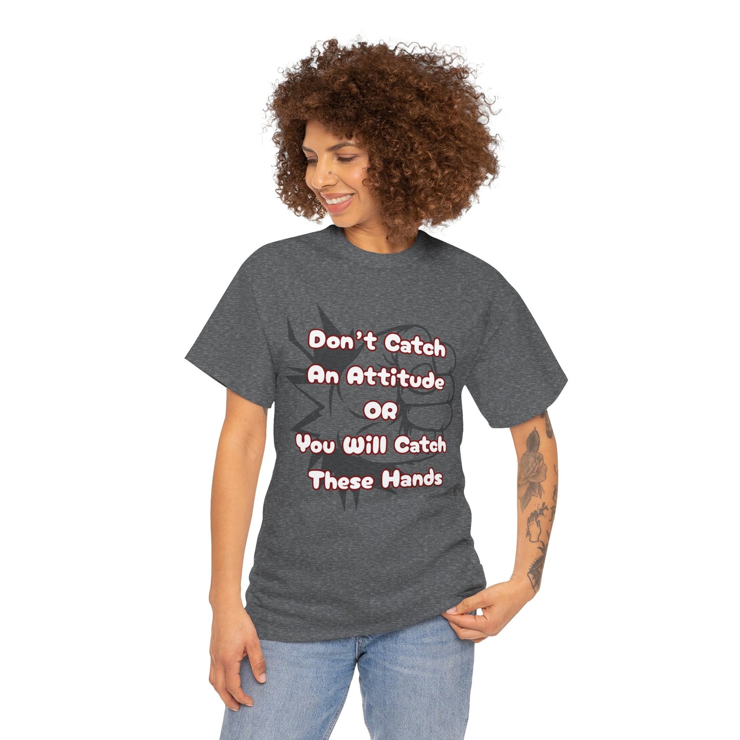 Don't Catch an Attitude Unisex Heavy Cotton Tee, Funny Graphic Tee, Gift for Friends, Humor T-Shirt, Casual Wear, Birthday Gift
