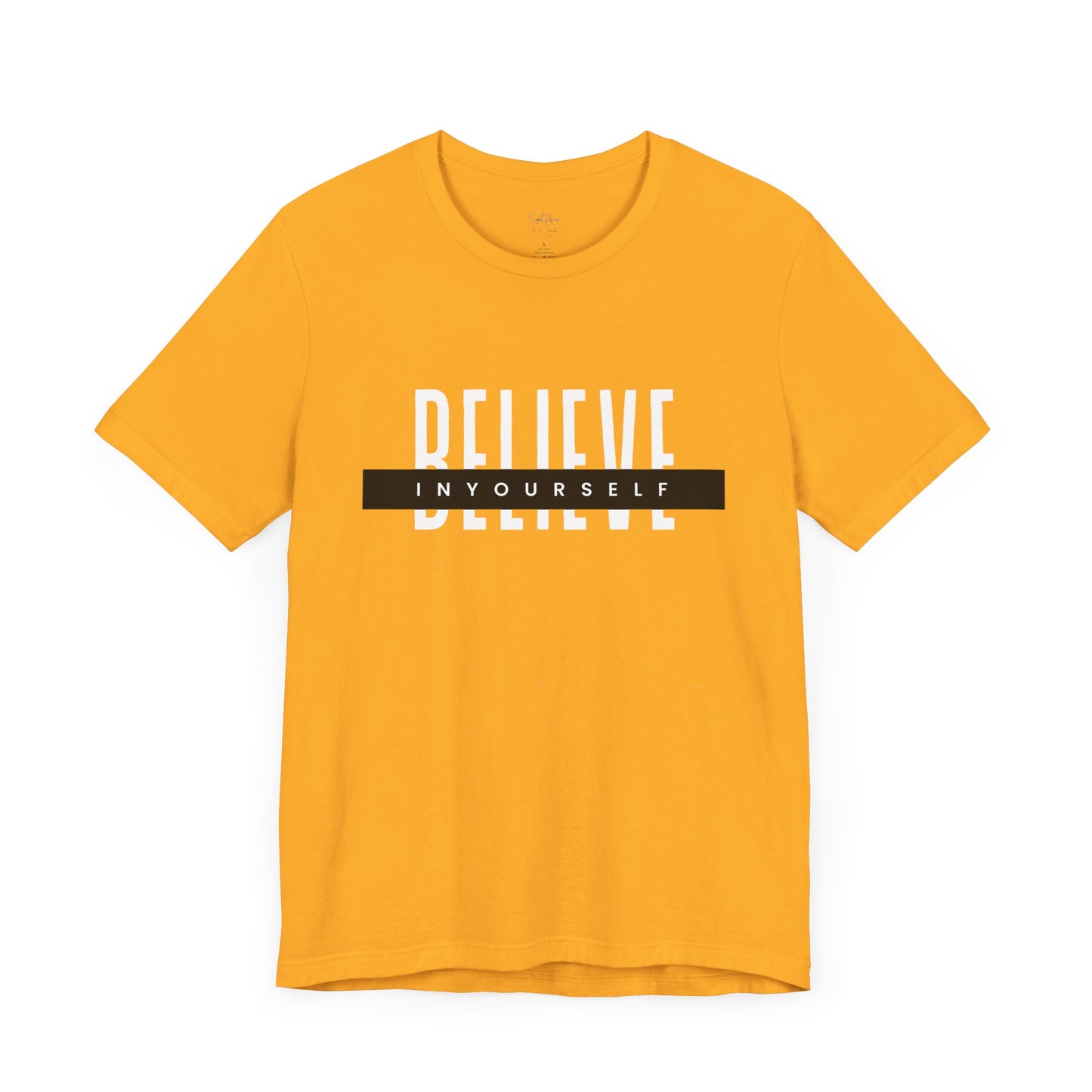 Believe in yourself. Unisex Tee