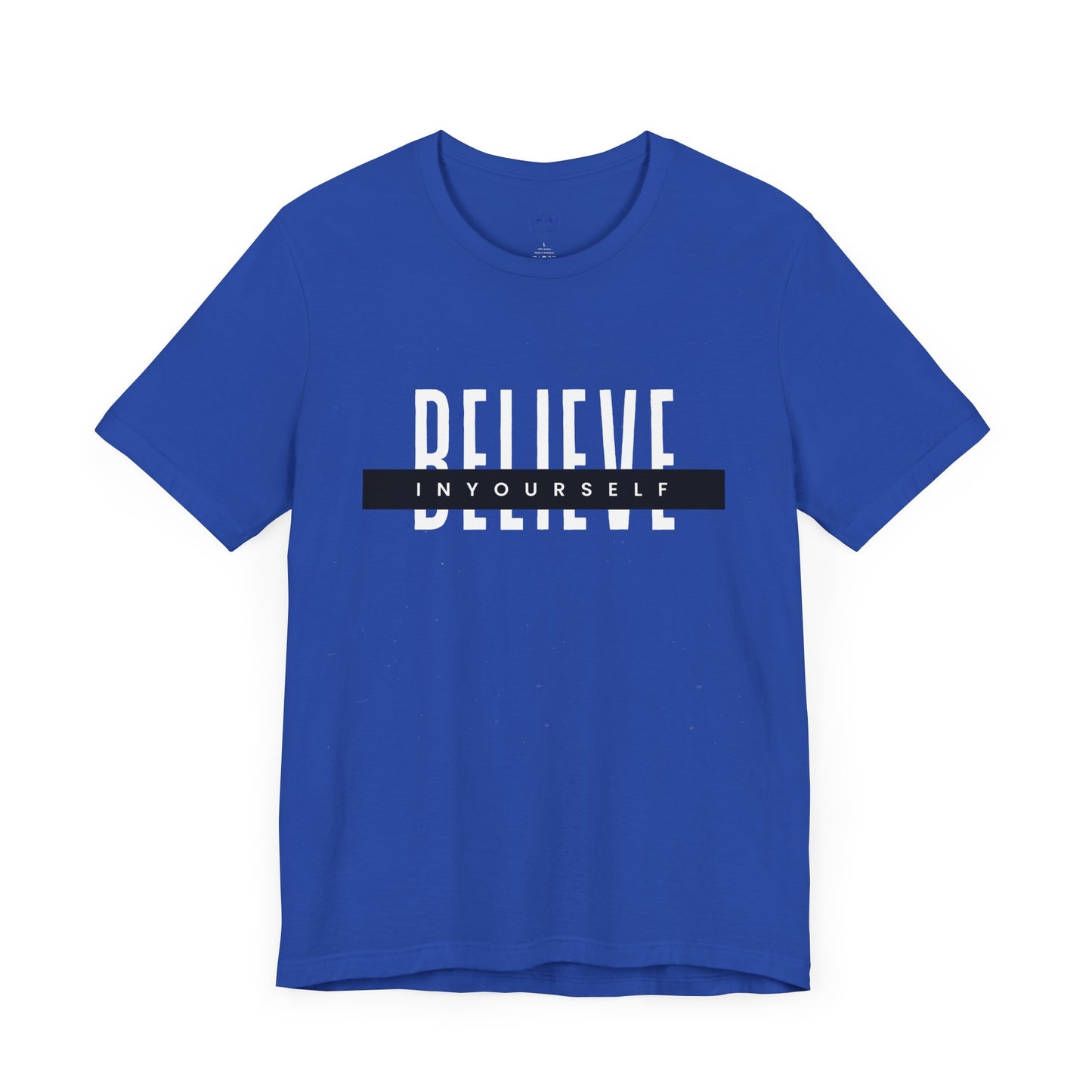 Believe in yourself. Unisex Tee
