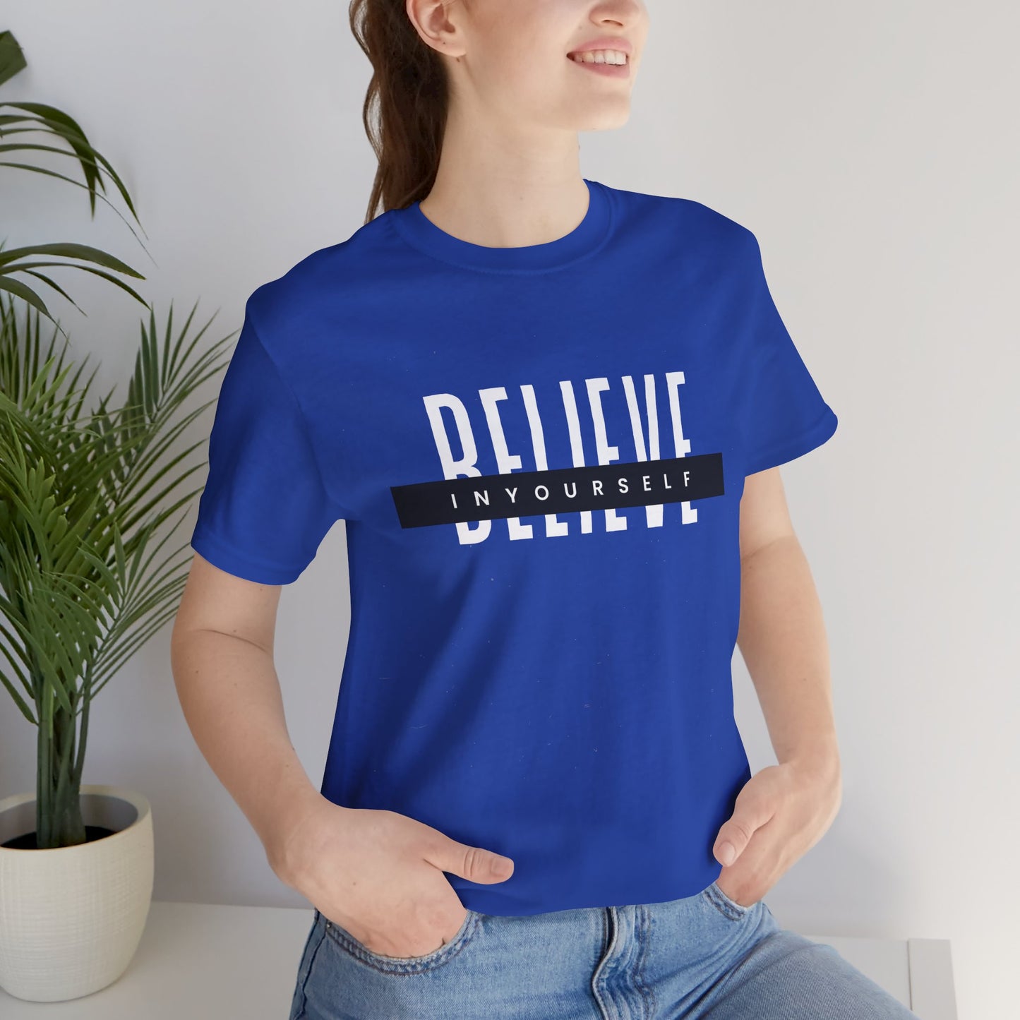 Believe in yourself. Unisex Tee