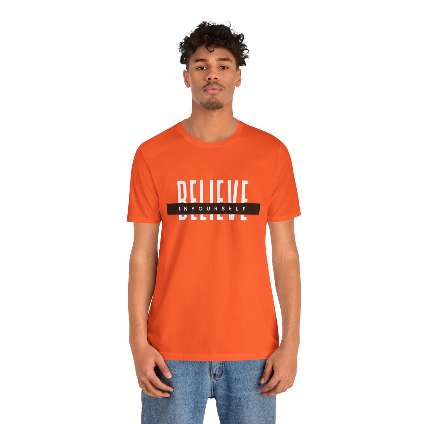 Believe in yourself. Unisex Tee