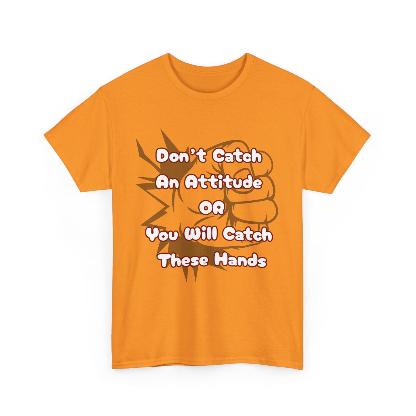 Don't Catch an Attitude Unisex Heavy Cotton Tee, Funny Graphic Tee, Gift for Friends, Humor T-Shirt, Casual Wear, Birthday Gift