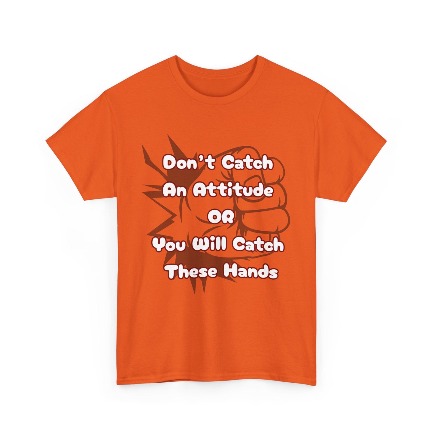 Don't Catch an Attitude Unisex Heavy Cotton Tee, Funny Graphic Tee, Gift for Friends, Humor T-Shirt, Casual Wear, Birthday Gift