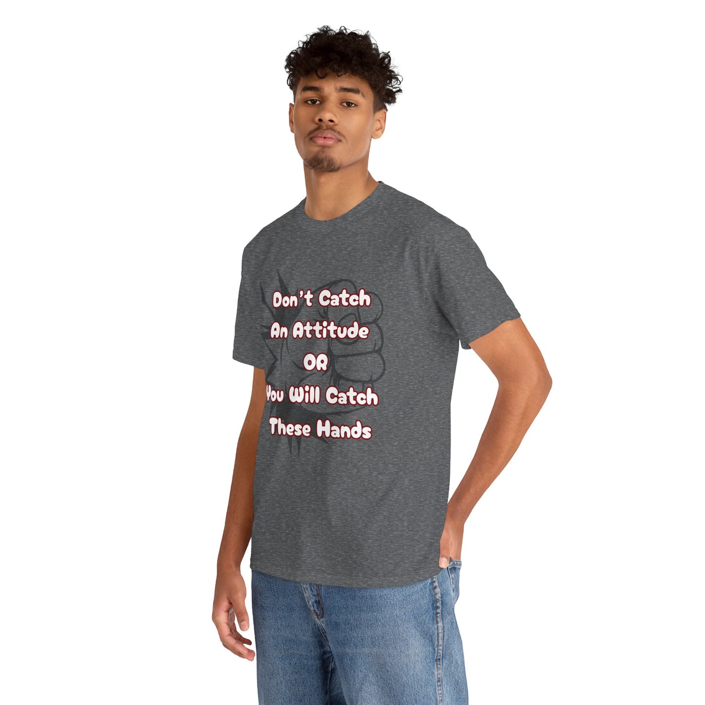 Don't Catch an Attitude Unisex Heavy Cotton Tee, Funny Graphic Tee, Gift for Friends, Humor T-Shirt, Casual Wear, Birthday Gift
