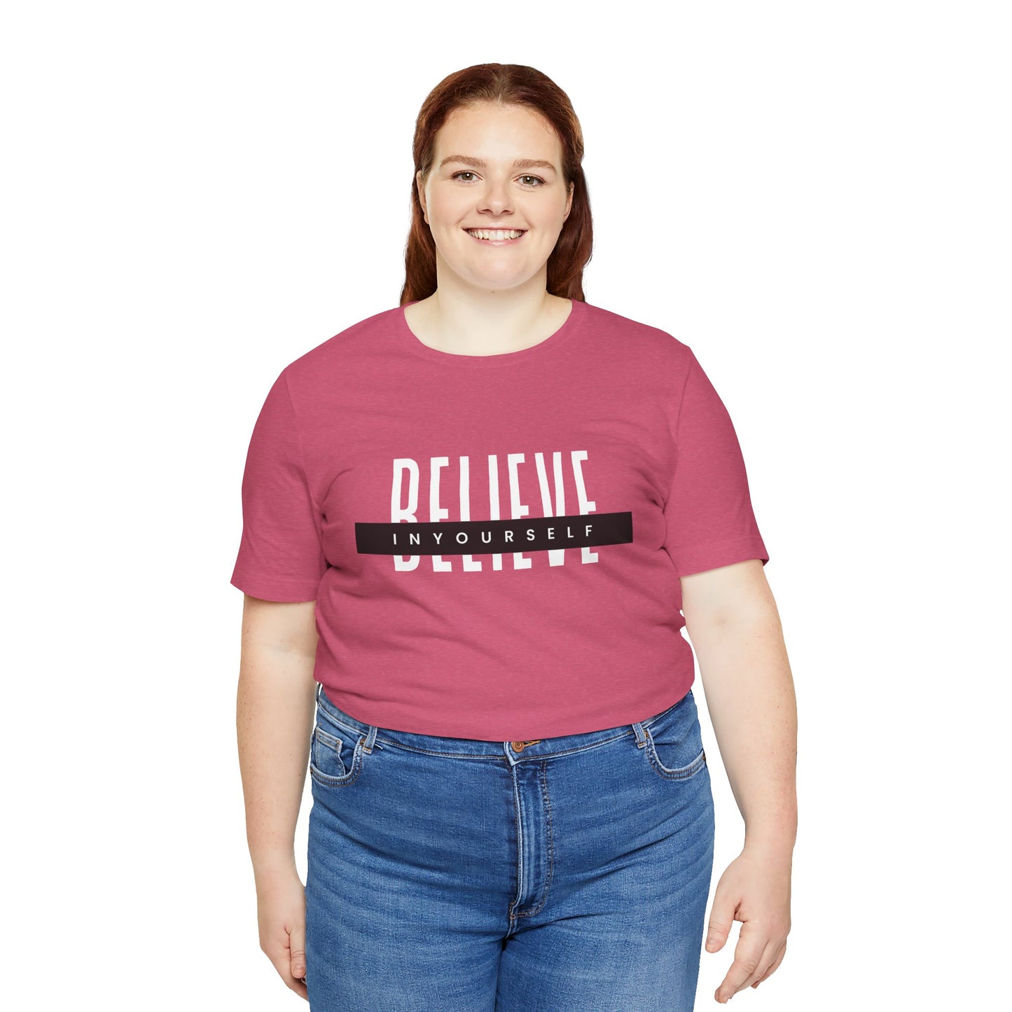Believe in yourself. Unisex Tee