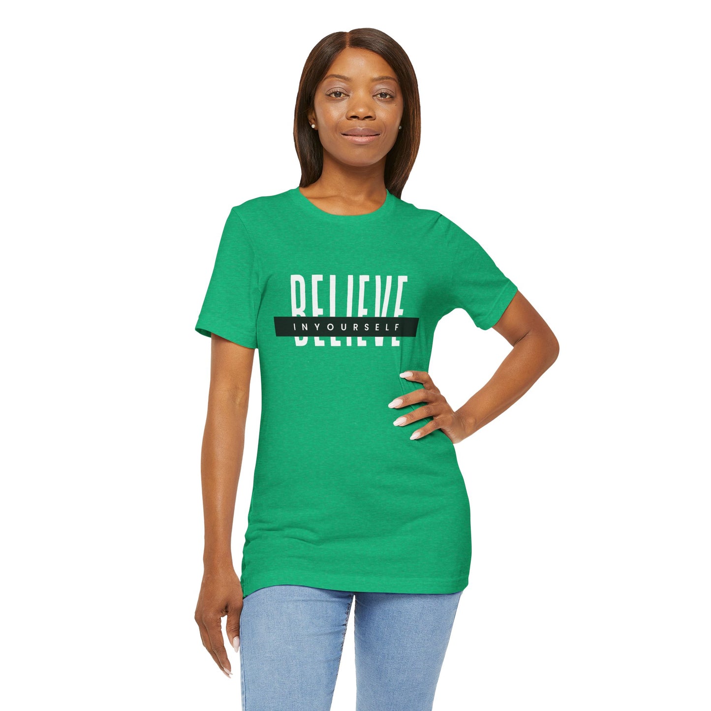 Believe in yourself. Unisex Tee