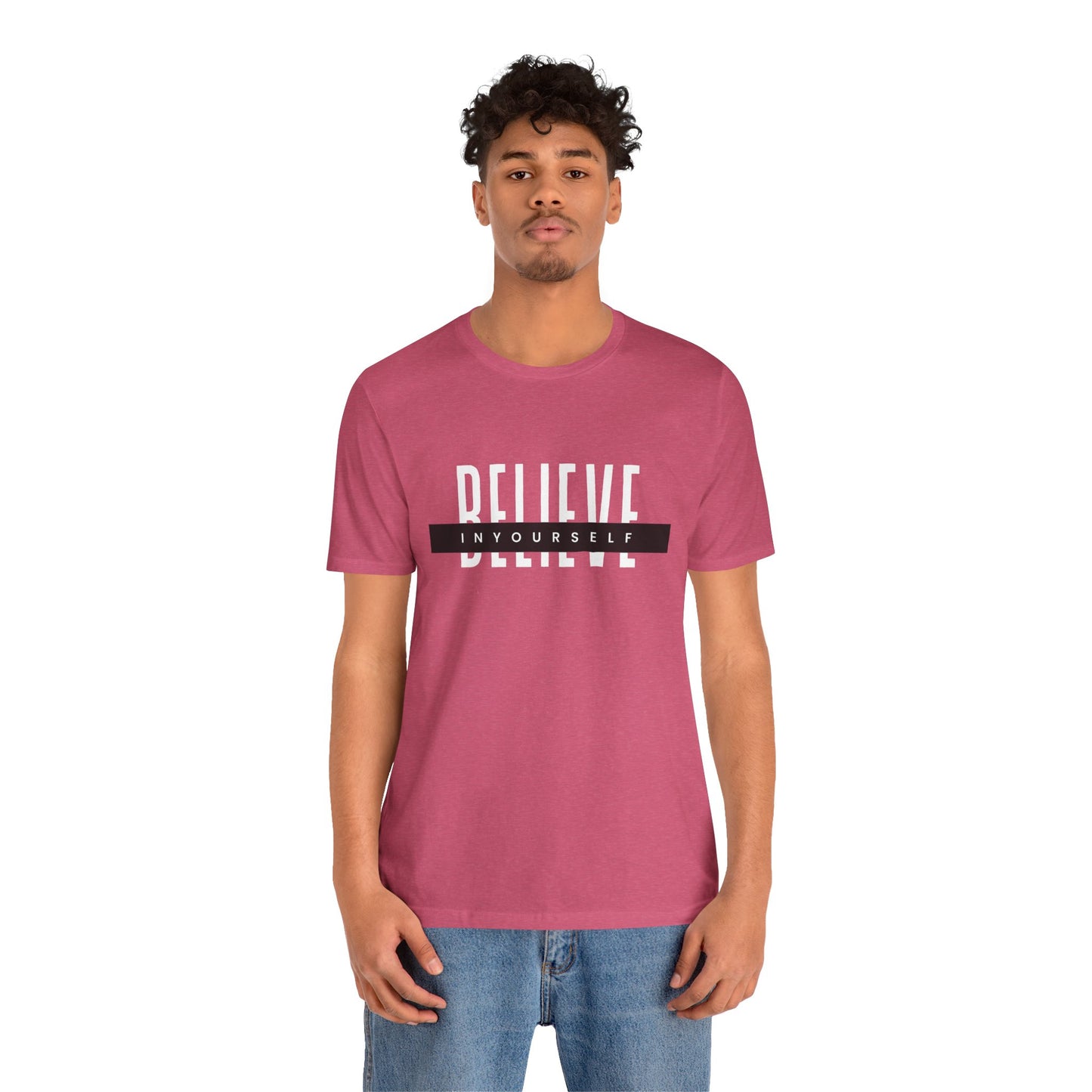 Believe in yourself. Unisex Tee