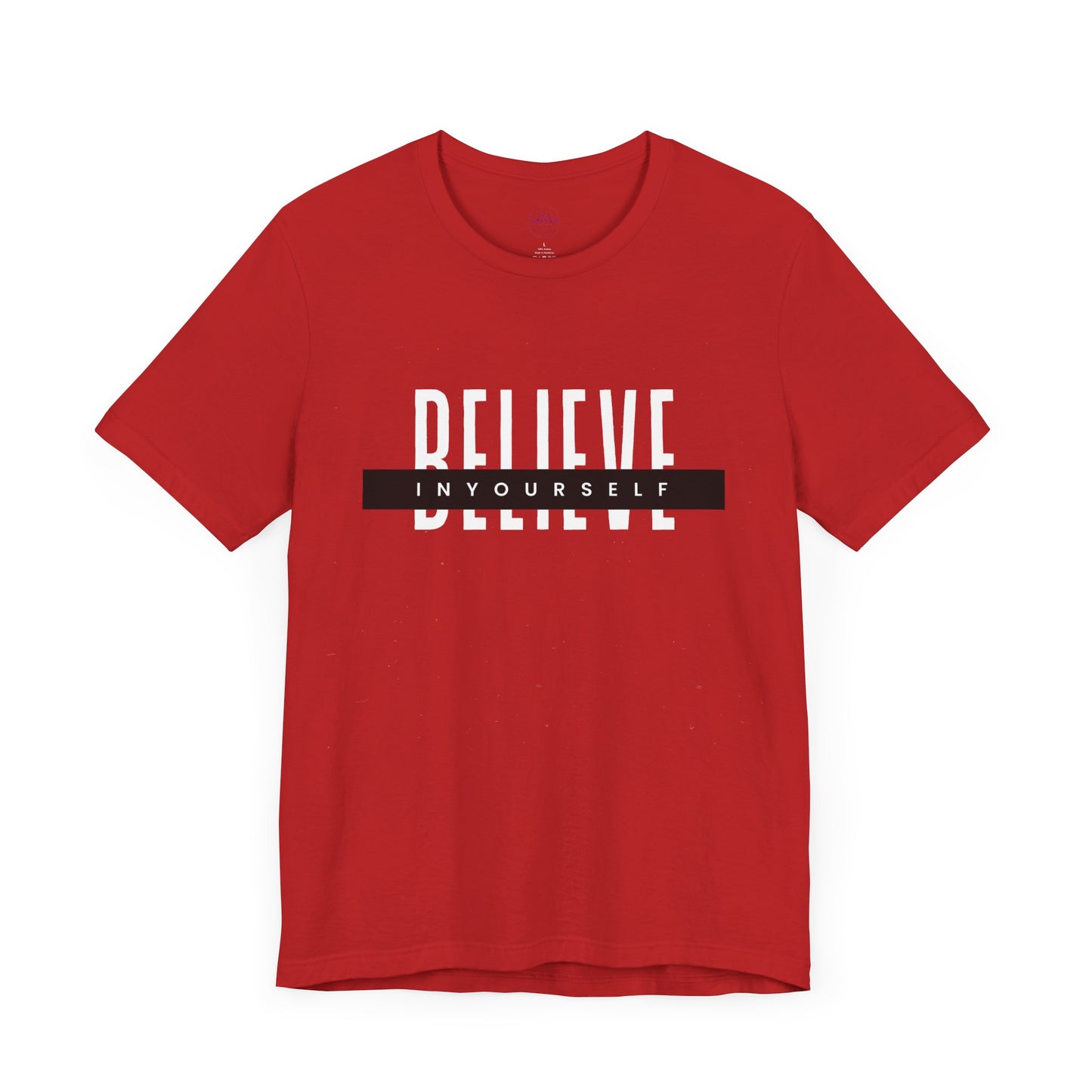 Believe in yourself. Unisex Tee