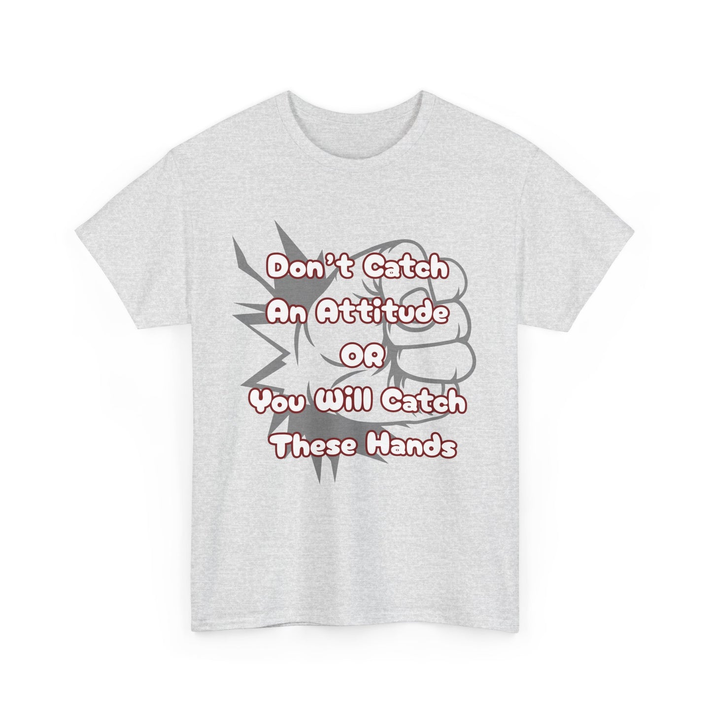 Don't Catch an Attitude Unisex Heavy Cotton Tee, Funny Graphic Tee, Gift for Friends, Humor T-Shirt, Casual Wear, Birthday Gift