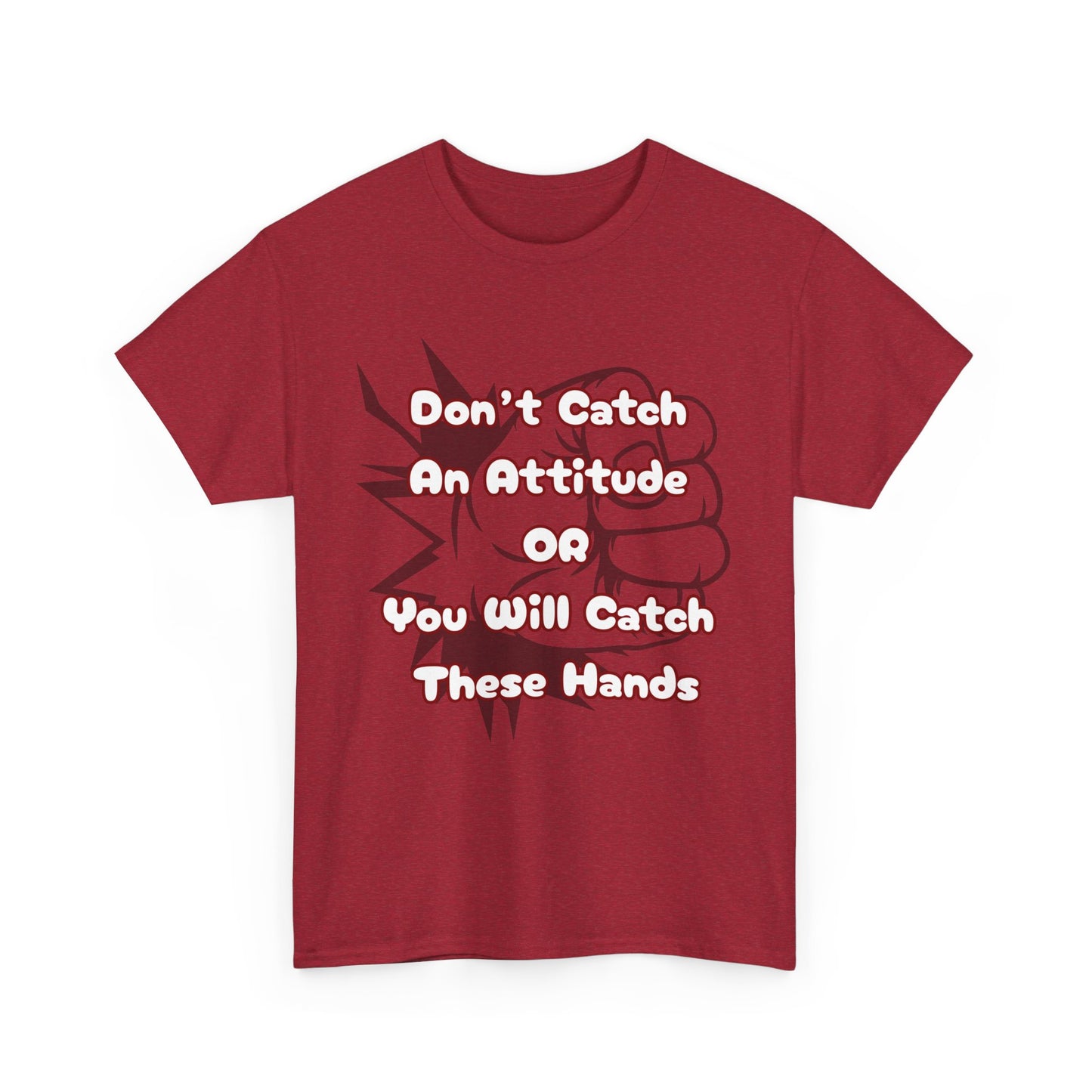 Don't Catch an Attitude Unisex Heavy Cotton Tee, Funny Graphic Tee, Gift for Friends, Humor T-Shirt, Casual Wear, Birthday Gift
