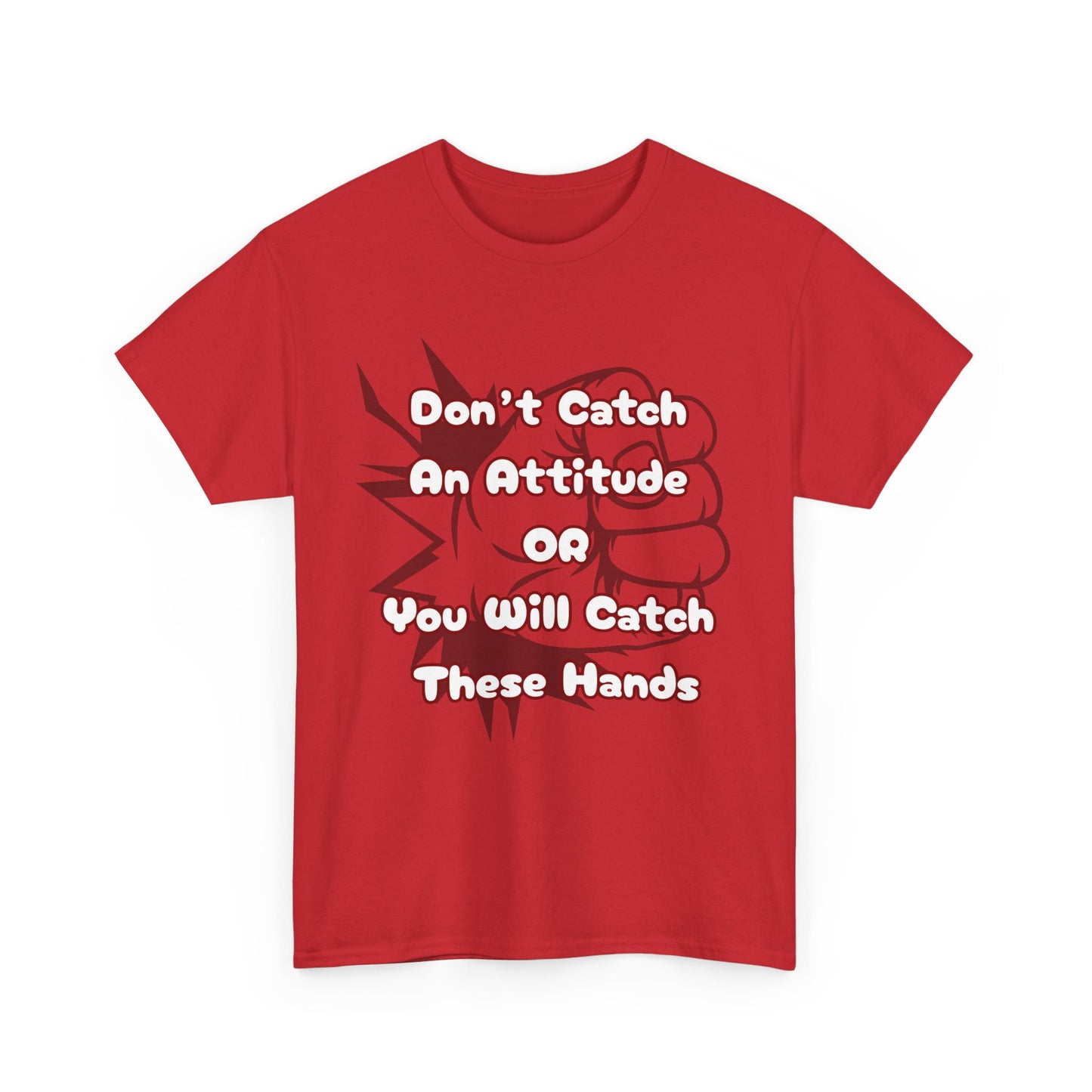 Don't Catch an Attitude Unisex Heavy Cotton Tee, Funny Graphic Tee, Gift for Friends, Humor T-Shirt, Casual Wear, Birthday Gift