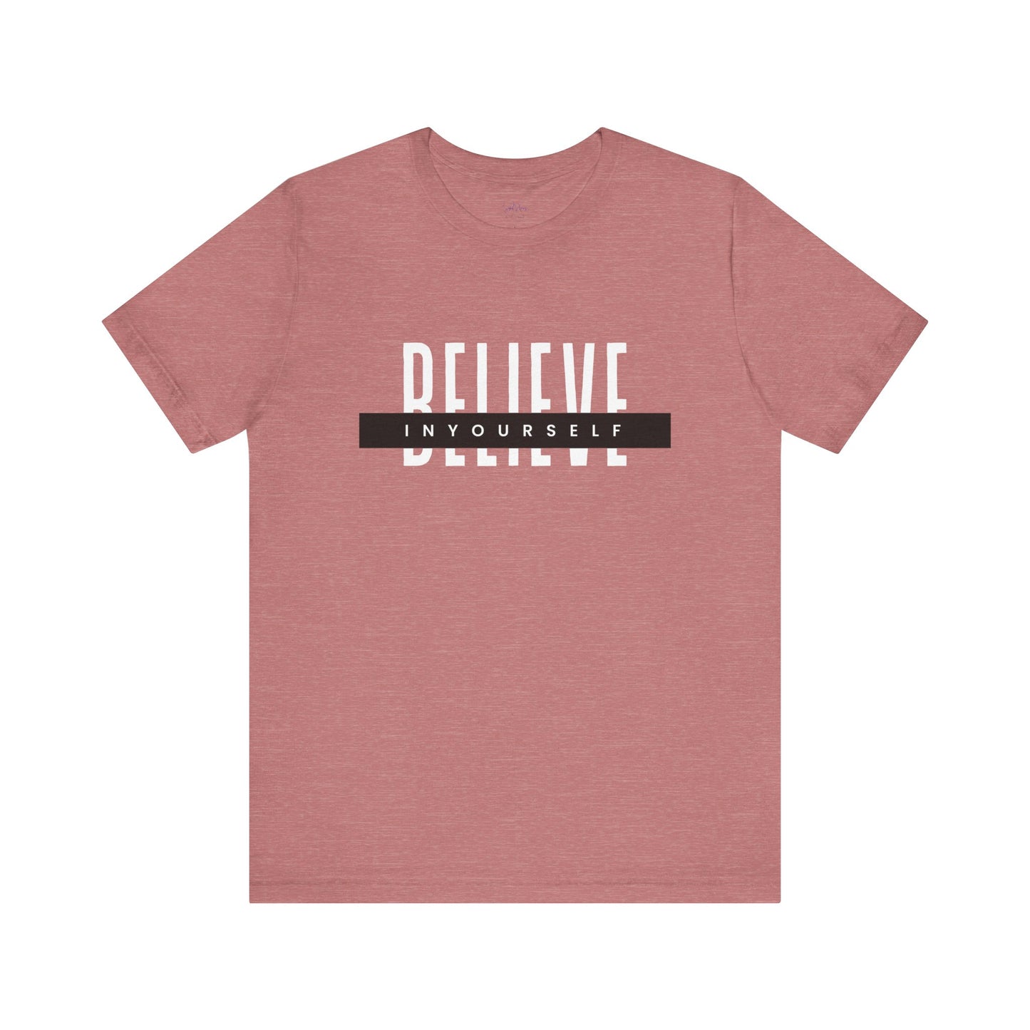 Believe in yourself. Unisex Tee
