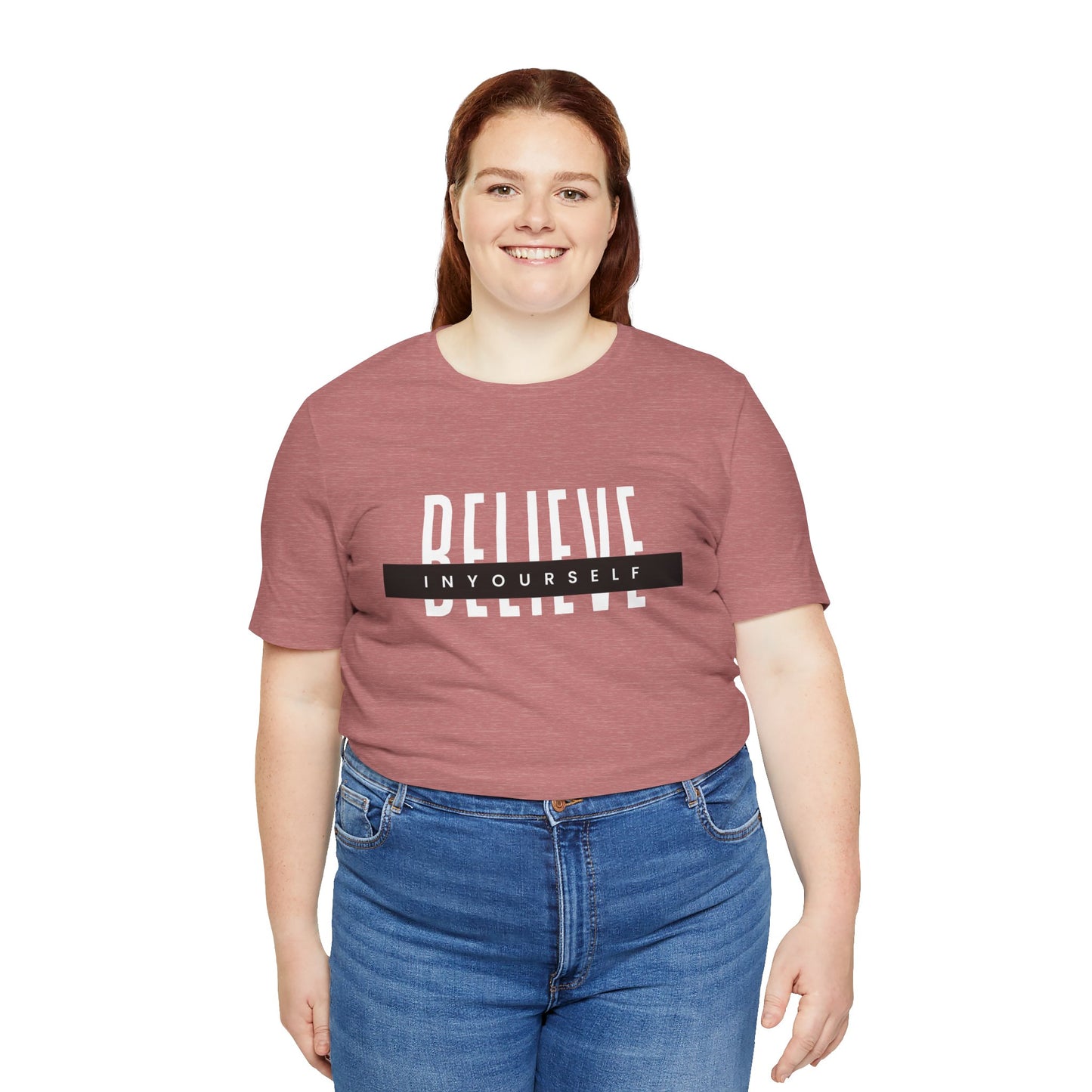 Believe in yourself. Unisex Tee