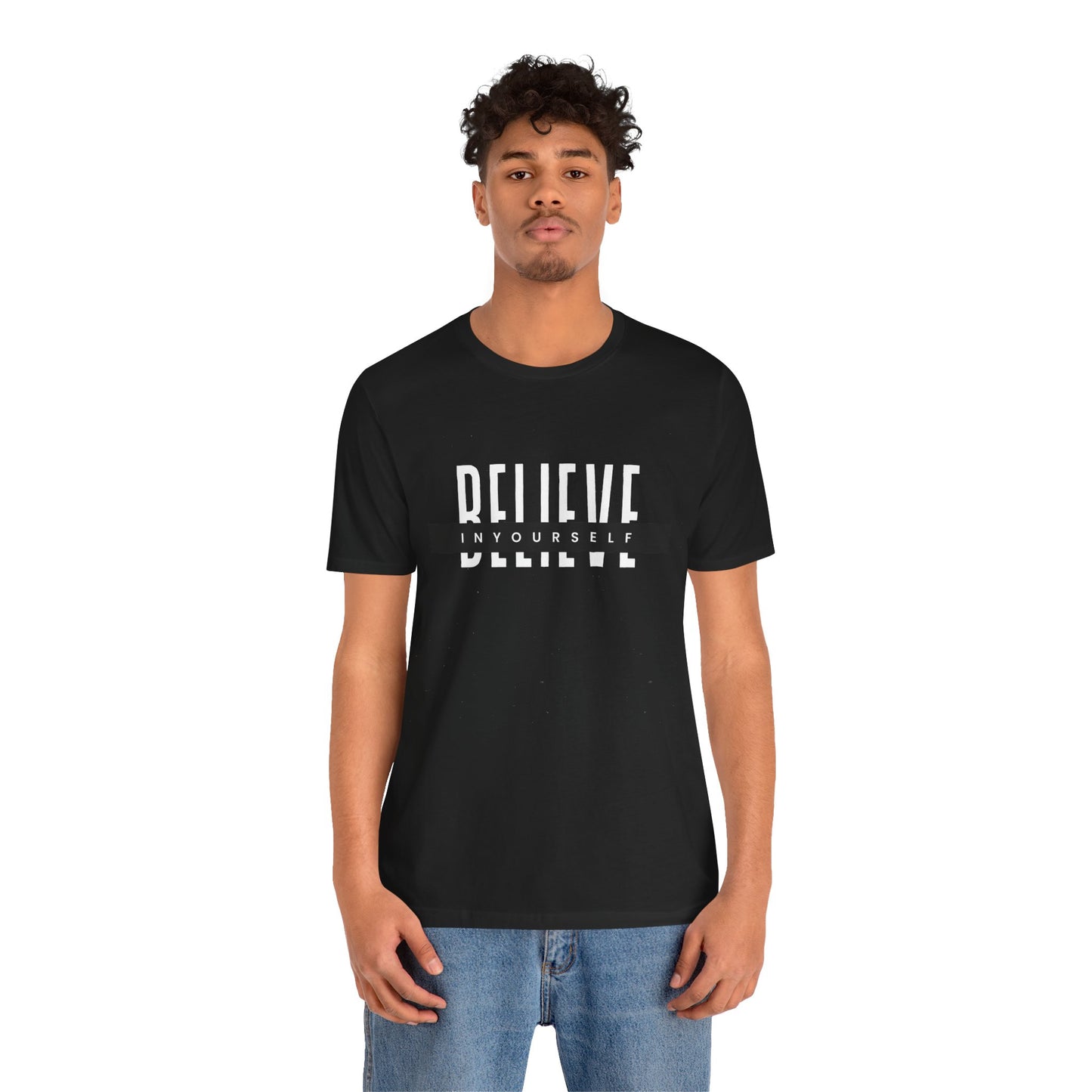 Believe in yourself. Unisex Tee