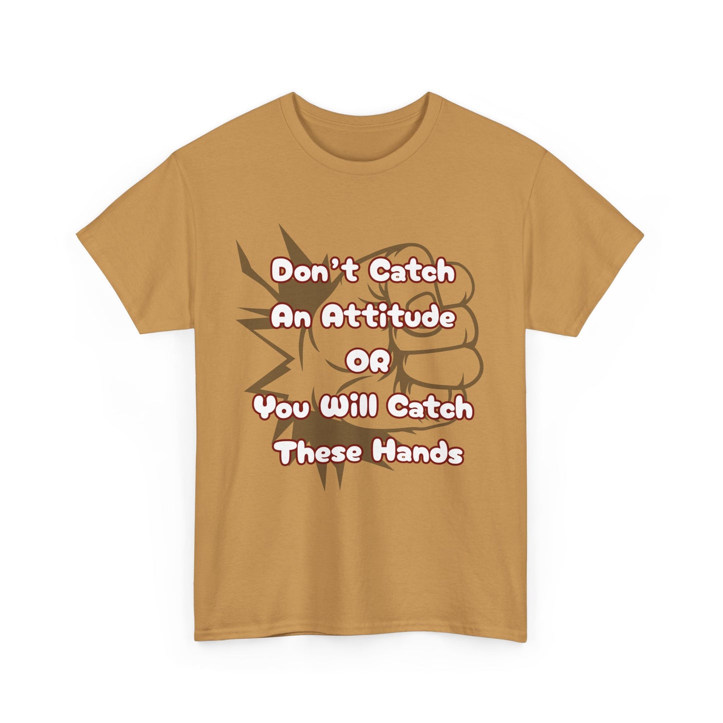 Don't Catch an Attitude Unisex Heavy Cotton Tee, Funny Graphic Tee, Gift for Friends, Humor T-Shirt, Casual Wear, Birthday Gift