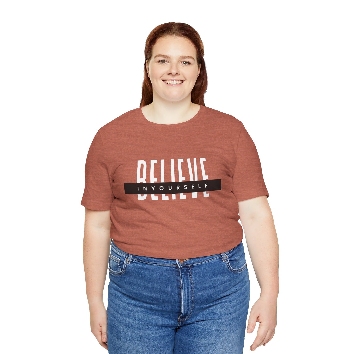 Believe in yourself. Unisex Tee