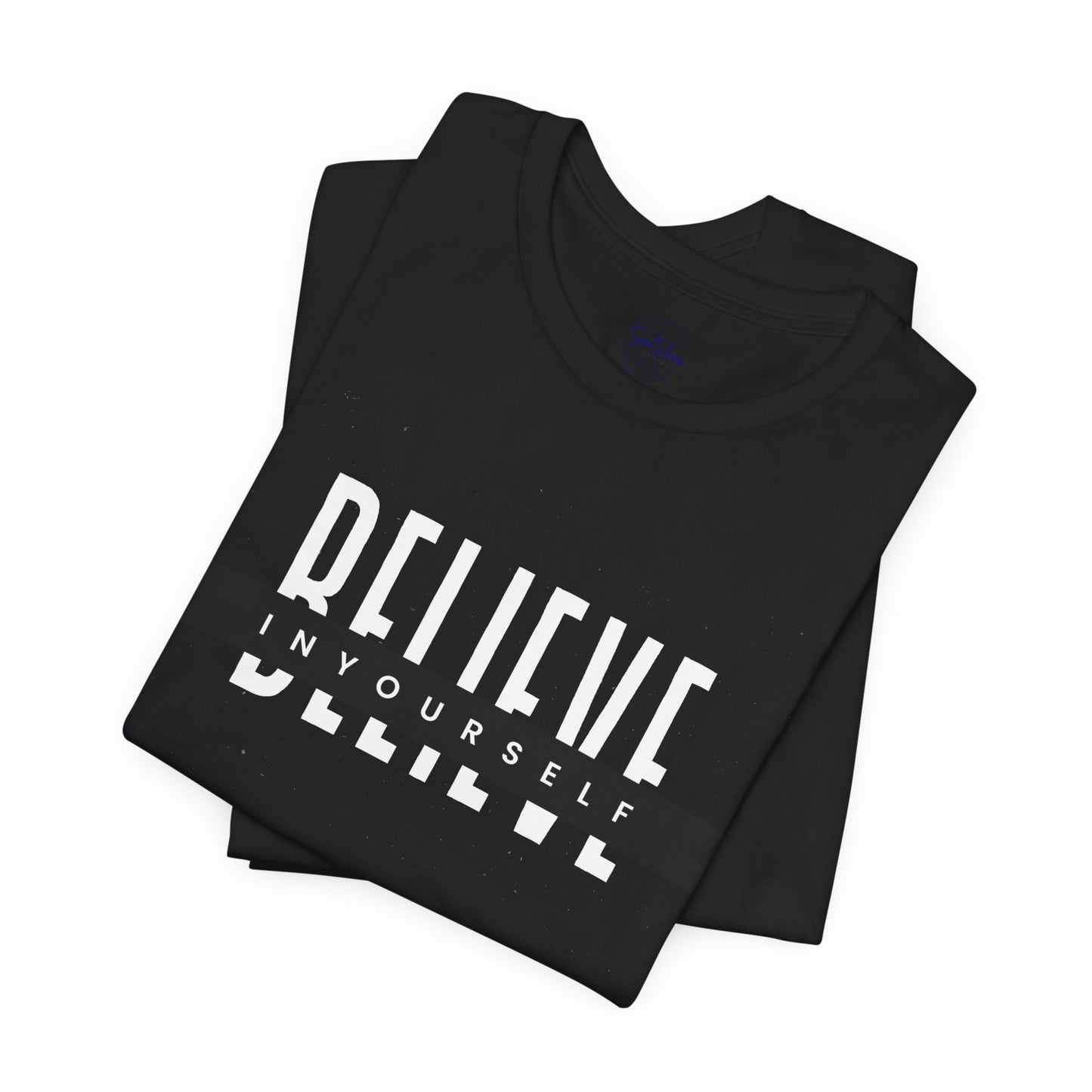 Believe in yourself. Unisex Tee