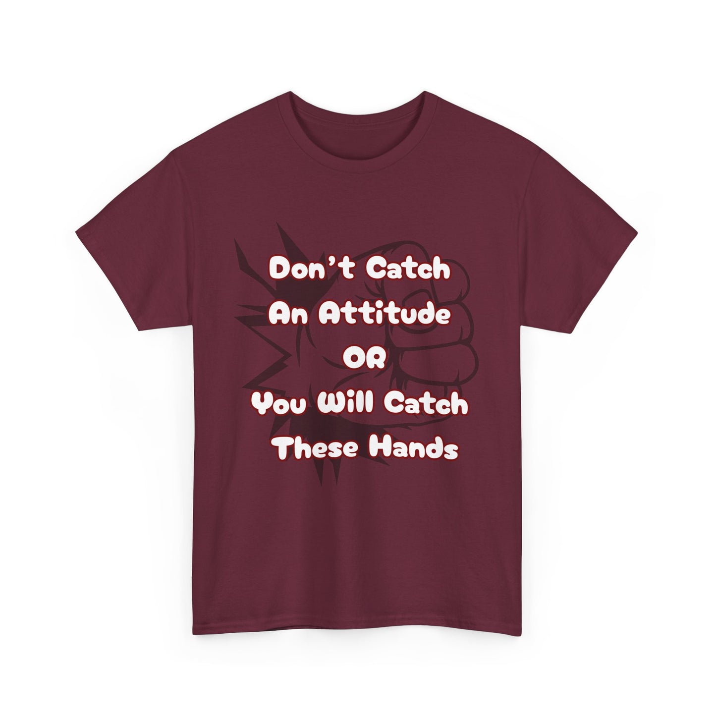 Don't Catch an Attitude Unisex Heavy Cotton Tee, Funny Graphic Tee, Gift for Friends, Humor T-Shirt, Casual Wear, Birthday Gift