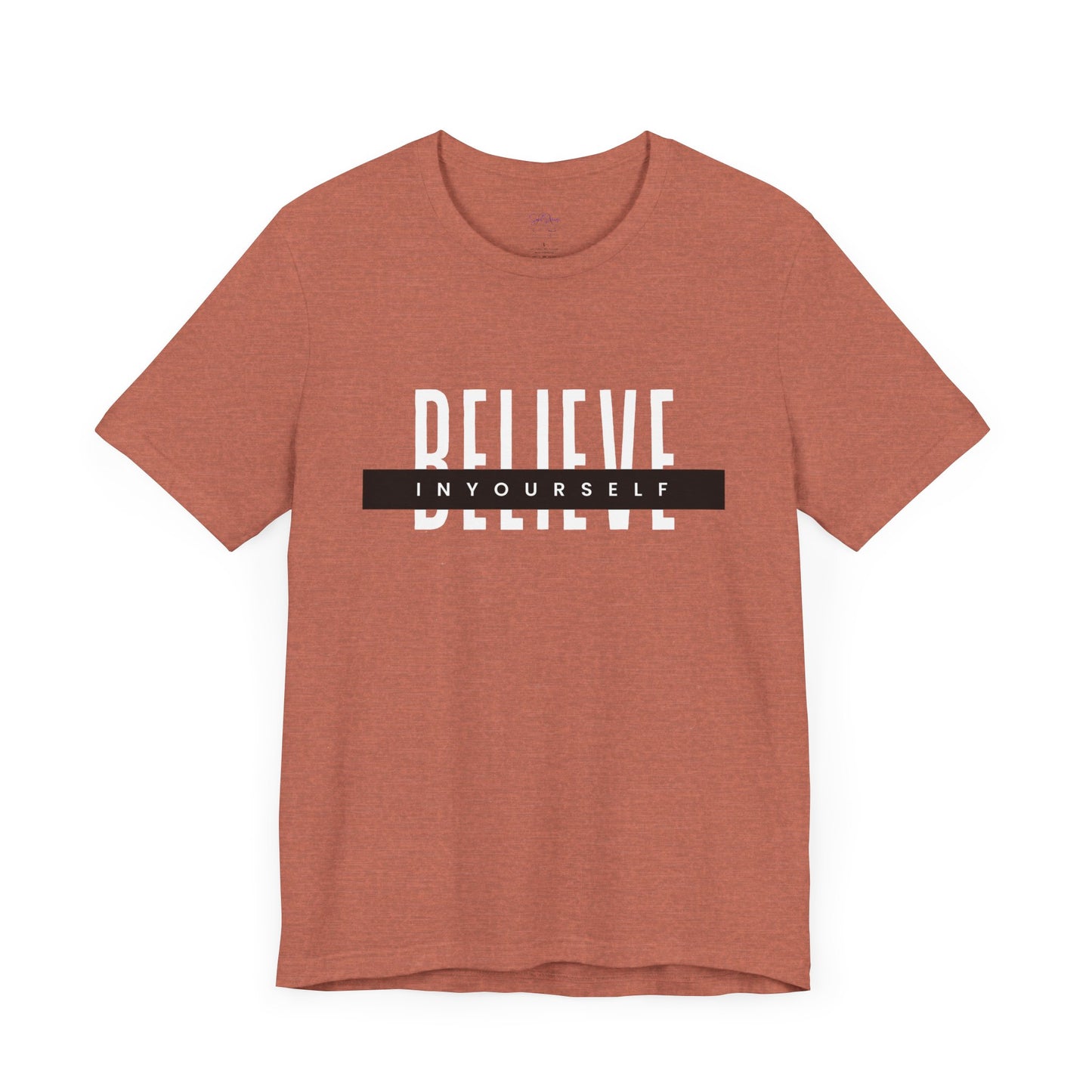 Believe in yourself. Unisex Tee
