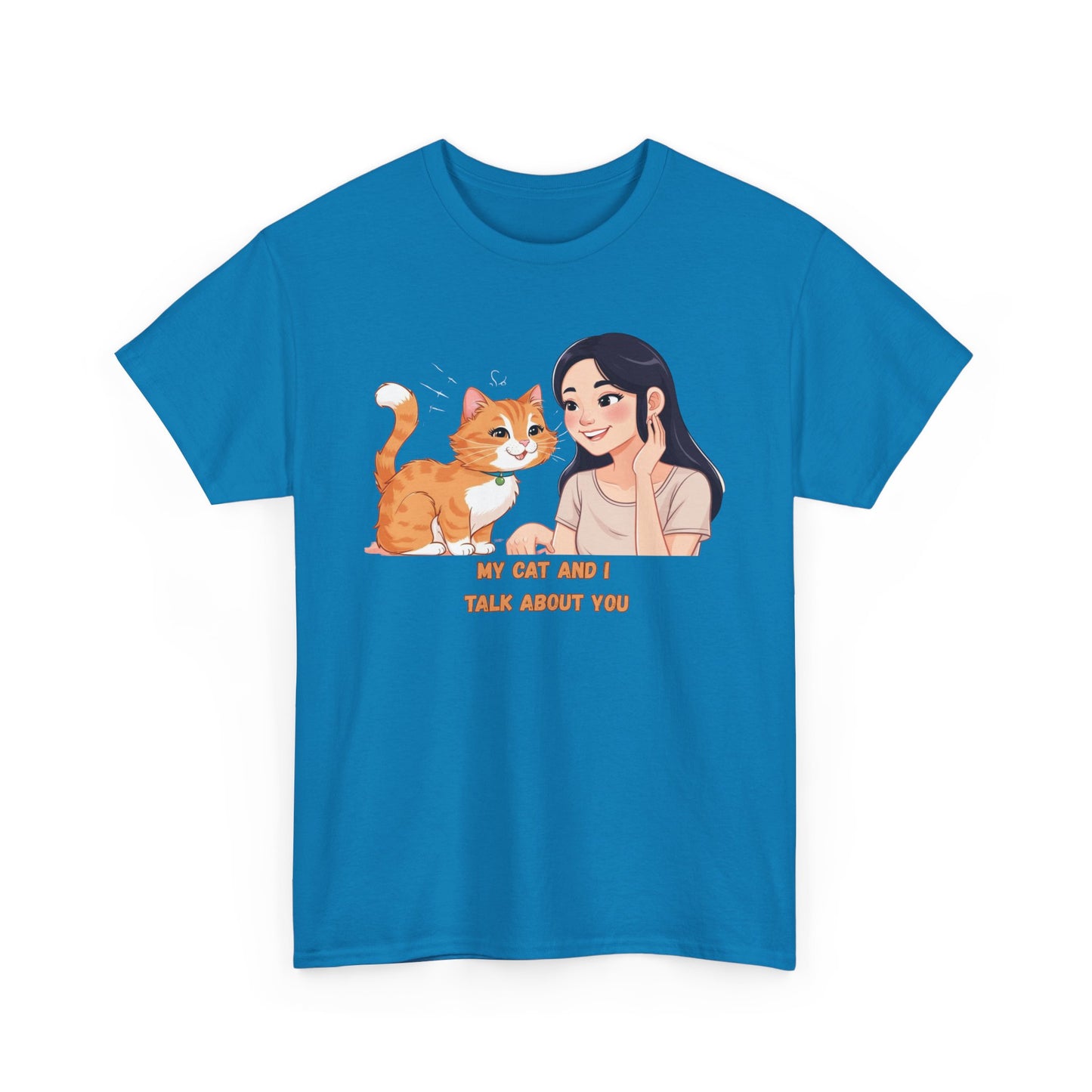 Cat Lover Unisex Heavy Cotton Tee - "My Cat and I Talk About You"