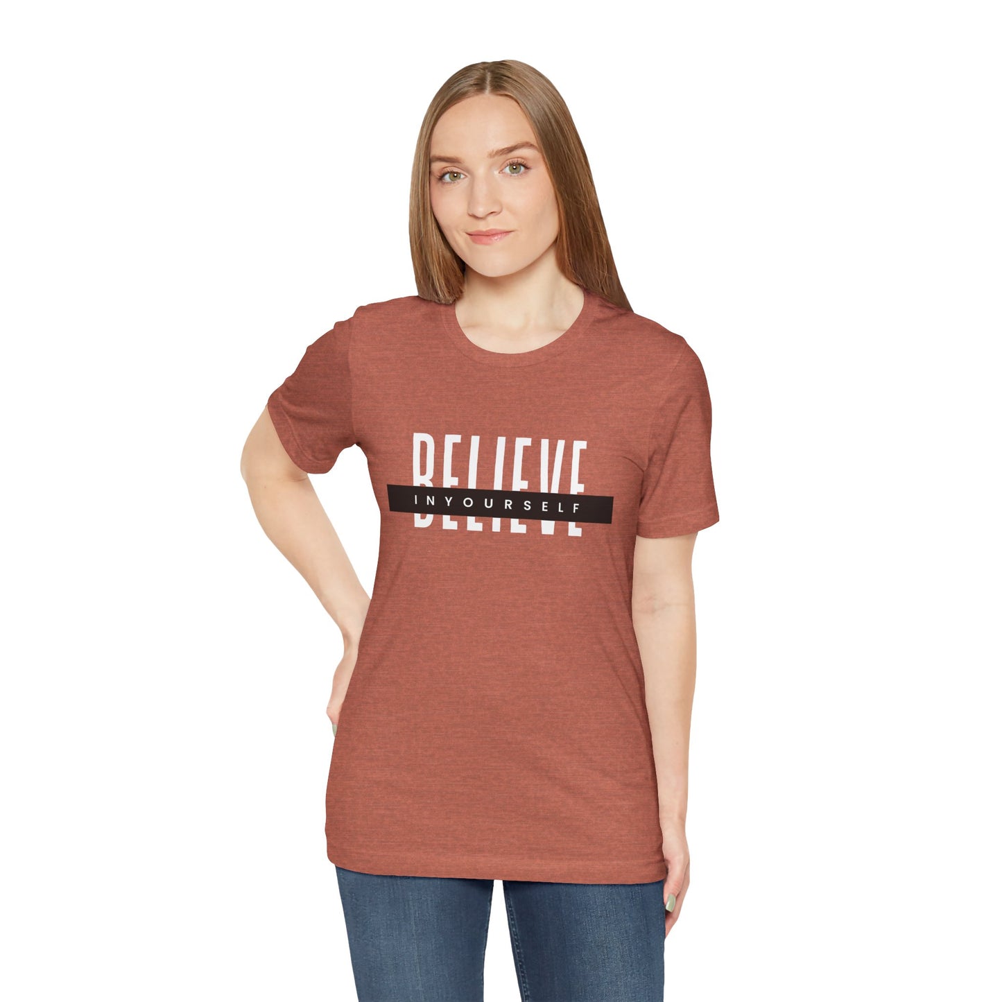 Believe in yourself. Unisex Tee