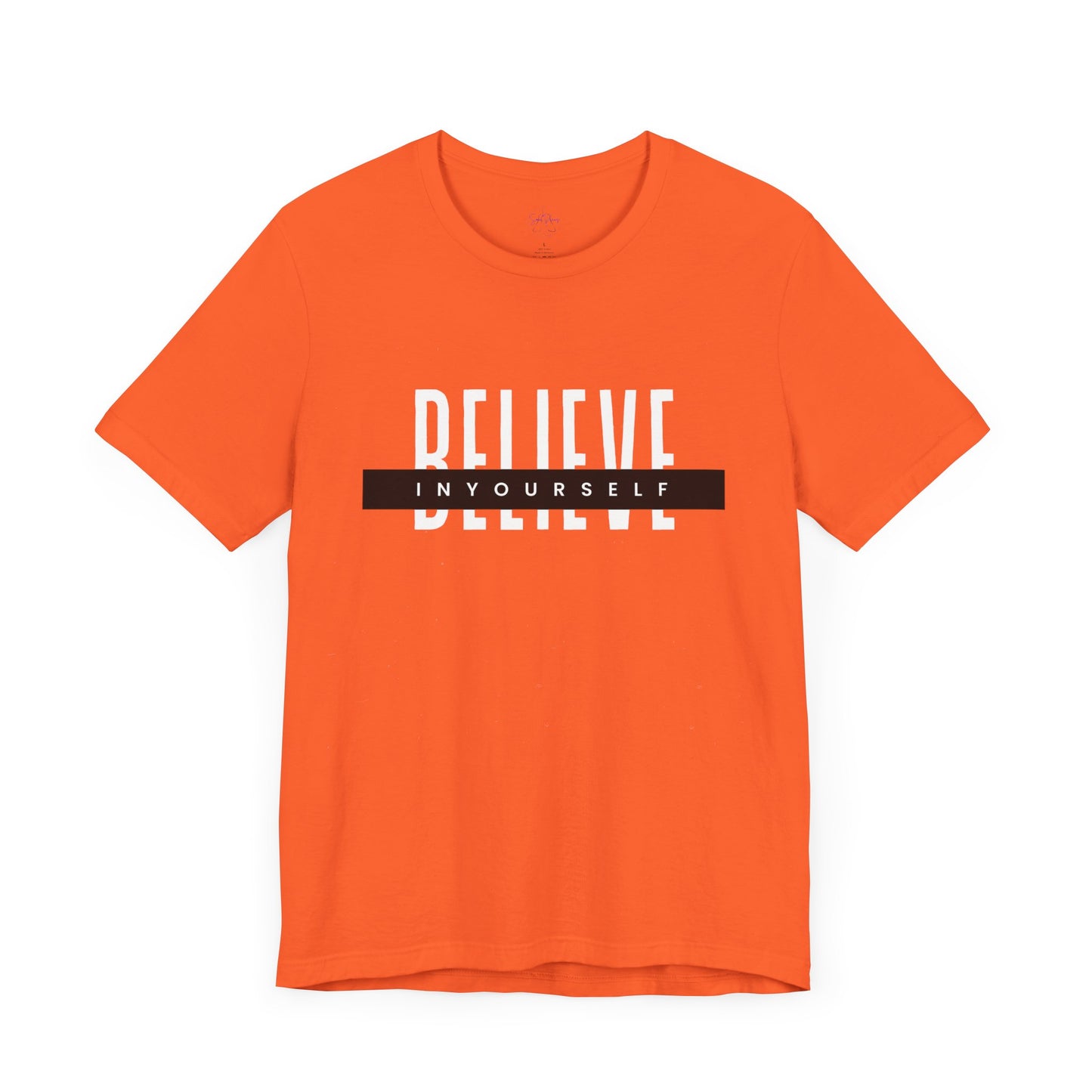 Believe in yourself. Unisex Tee