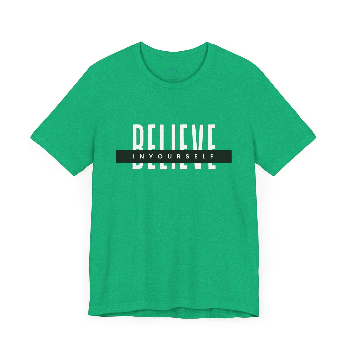 Believe in yourself. Unisex Tee