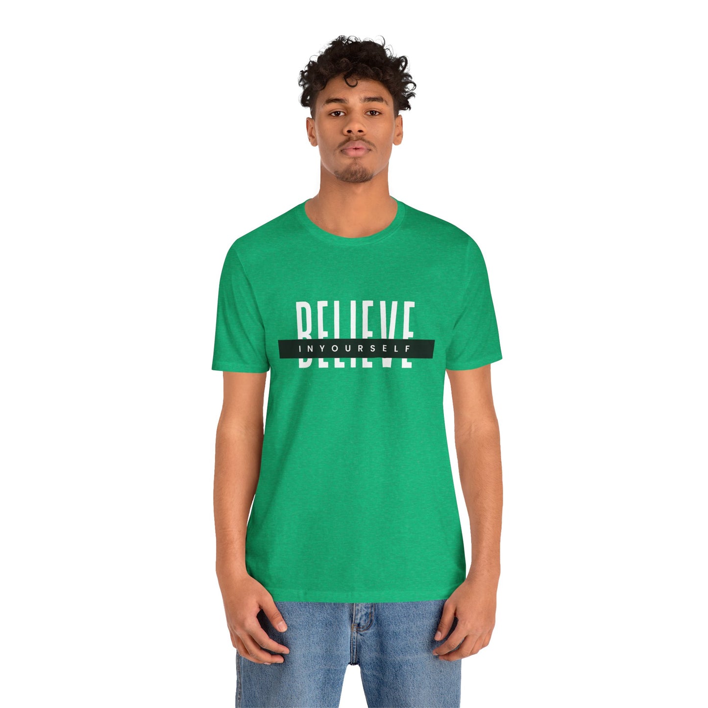 Believe in yourself. Unisex Tee