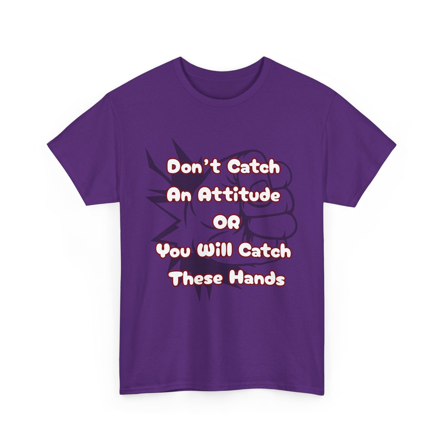 Don't Catch an Attitude Unisex Heavy Cotton Tee, Funny Graphic Tee, Gift for Friends, Humor T-Shirt, Casual Wear, Birthday Gift
