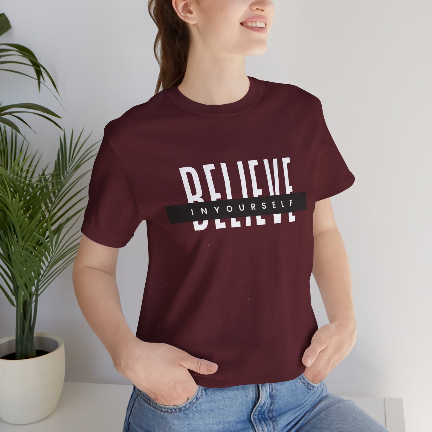 Believe in yourself. Unisex Tee